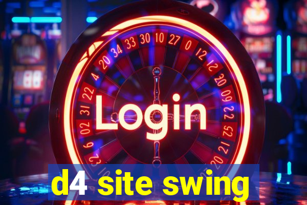 d4 site swing